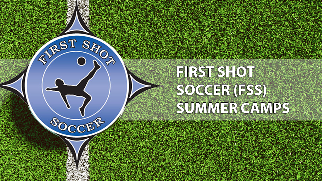 FIRST SHOT SOCCER SUMMER CAMPS 2021